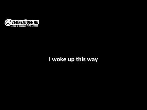 Antal Timi - Woke up this way (dalszöveg - lyrics video)