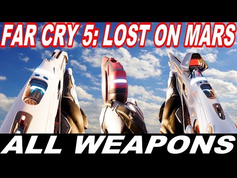 Far Cry 5 Lost On Mars - All Weapons