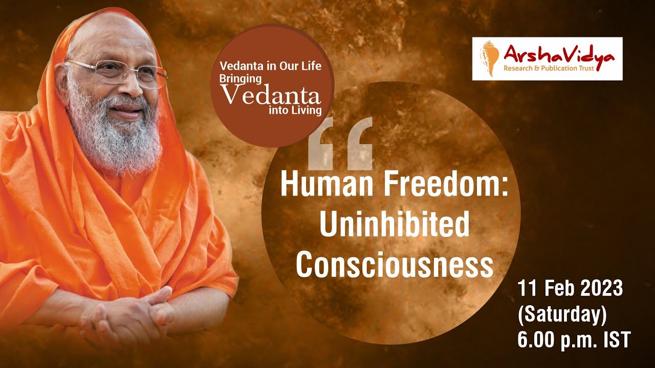 Human Freedom-Uninhibited Consciousness - Ep (1) Bringing Vedanta Into Living (Vedanta in Our Life)