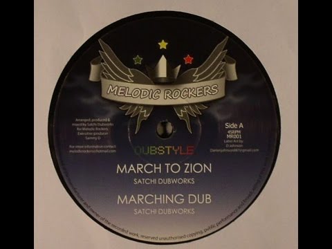 March To Zion & Marching Dub - Satchi Dubworks (Melodic Rockers 12