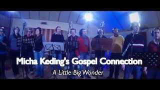 Micha Keding's Gospel Connection - A Little Big Wonder