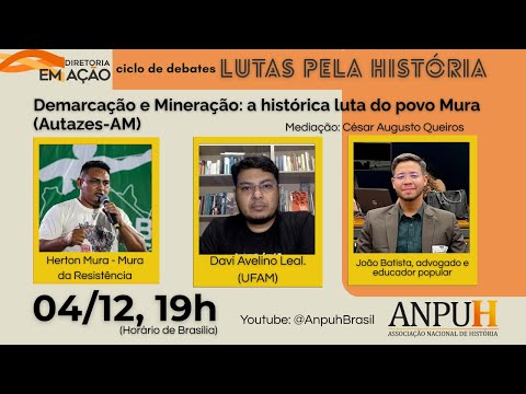 Demarcação e Mineração: a histórica luta do povo Mura (Autazes-AM)