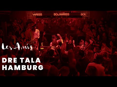 DRE TALA - Les Amis 2025 [Mojo Club Hamburg]