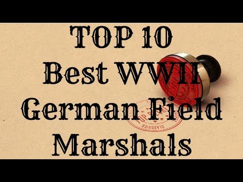 TOP 10 Best WWII German Field Marshals