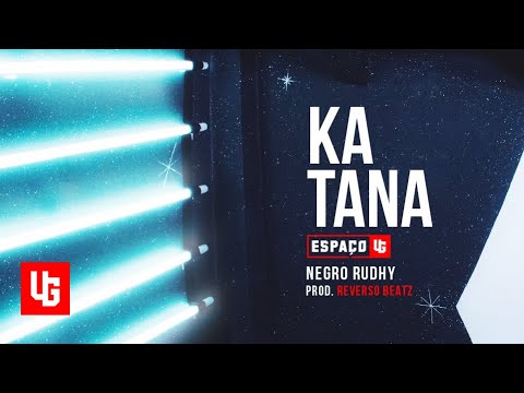 Negro Rudhy - Katana (prod. Reverso Beatz) #EspaçoUG