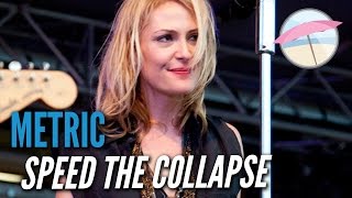 Metric - Speed The Collapse (Live at the Edge)