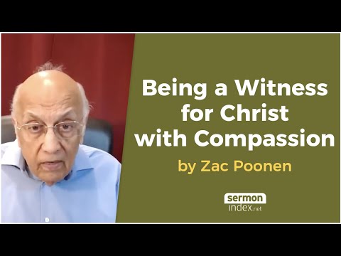 Being a Witness for Christ with Compassion by Zac Poonen