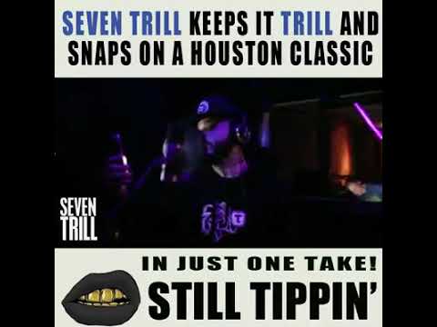 Seven Trill - Still Tippin (One Take)