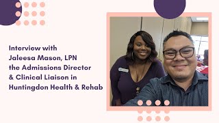 Interview with Jaleesa Mason, LPN - Admissions Director & Clinical Liaison in Huntingdon Health