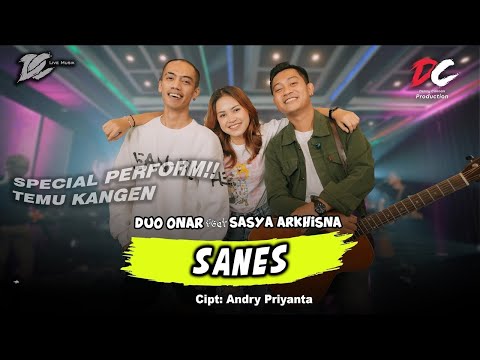 SASYA ARKHISNA FEAT. DUO ONAR - SANES (OFFICIAL LIVE MUSIC) | DC MUSIK