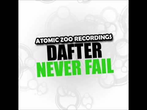 Dafter - Never Fail (Original Mix) - Atomic Zoo Recordings
