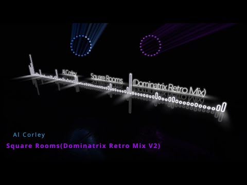 Al Corley - Square Rooms (Dominatrix Retro Mix V2)