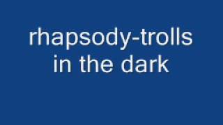 rhapsody trolls in the dark