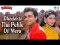 Dhadakta Tha Pehle Dil Mera Yun Hi Kartavya Sanjay Kapoor Juhi Chawla Kumar Sanu Alka Yagnik