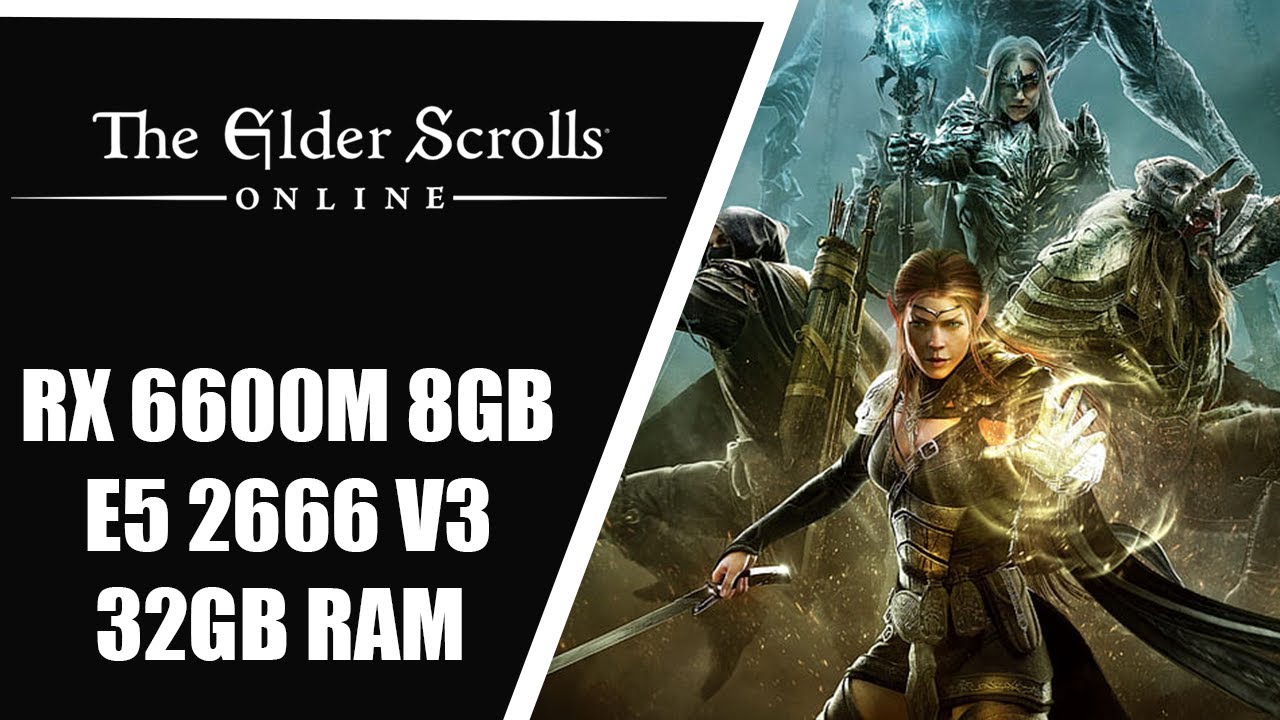 The Elder Scrolls Online - RX 6600M 8GB, E5 2666 V3 e 32GB RAM