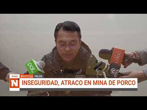 INVESTIGAN ATRACO EN MINA DE PORCO CON UNA PERSONA FALLECIDA