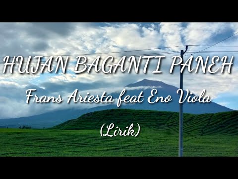 HUJAN BAGANTI PANEH _ Frans Ariesta feat Eno Viola (Lirik by@tatafha3748 )