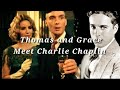 Thomas and Grace meets Charlie Chaplin//Peaky Blinders