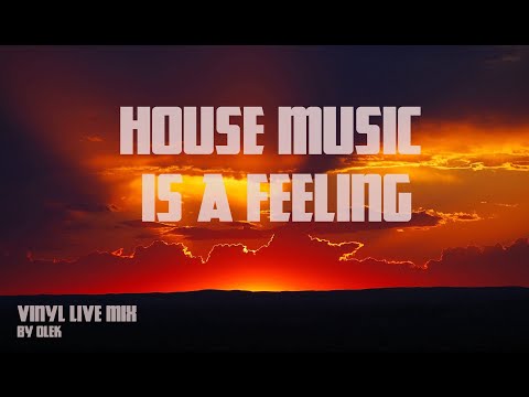 House Music is a Feeling - VINYL LIVE MIX by OLEK #32