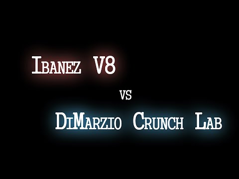 Ibanez V8 vs DiMarzio Crunch Lab
