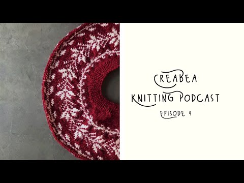 Creabea Knitting Podcast - Episode 4: Test knitting, Another Maja and a Giveaway Winner!