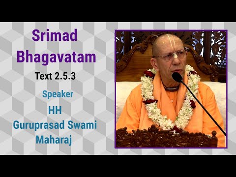 Srimad Bhagavatam Text 2.5.3 - Speaker - HH Bhakti Vaibhava Swami Maharaj