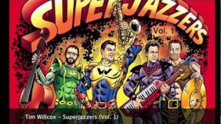 Tim Willcox - Superjazzers Vol. 1 (Ninjazz Records)