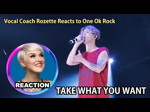 Vocal Coach Reacts to One Ok Rock「Take What You Want」Japan Dome 2018 LIVE #oneokrock #rozette #taka