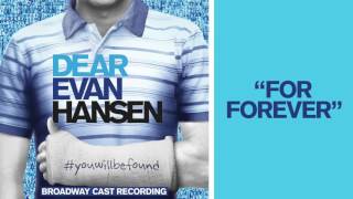 &quot;For Forever&quot; from the DEAR EVAN HANSEN Original Broadway Cast Recording