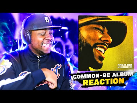 FIRST TIME HEARING- Common - Be ALBUM REACTION/REVIEW