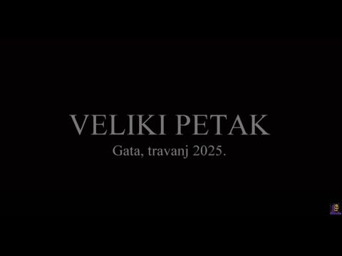 Veliki Petak, Gata, 18.4.2025.g.