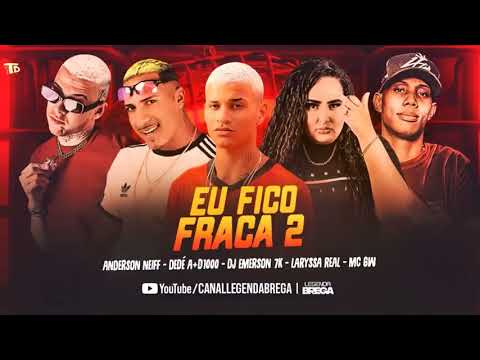 Anderson neiff eu fico fraca 2