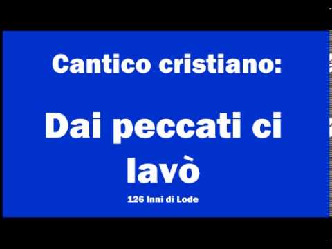 Cantico Cristiano: Dai peccati ci lavò