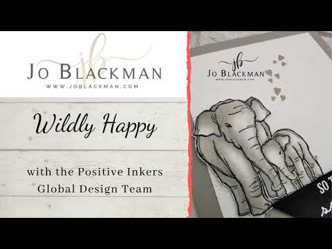 Wildly Happy with the Positive Inkers Global Blog Hop by Jo Blackman Papercraft