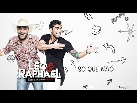 Só Que Não - Léo e Raphael (Áudio Oficial)