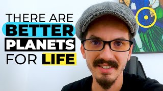 Some Planets May Be Better For Life Than Earth