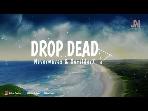 Neverwaves & OutsiderX - DROP DEAD (Bass Boosted)