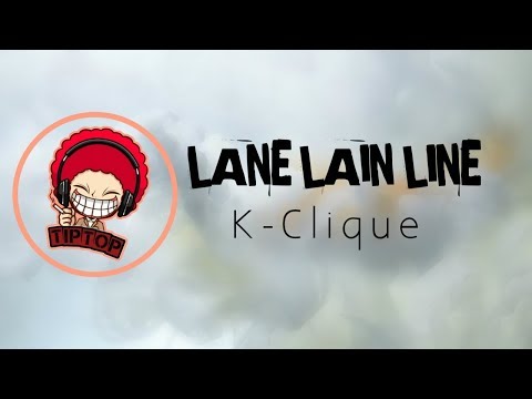 K-CLIQUE | Lane Lain Line (LIRIK)