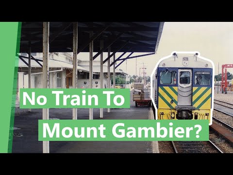 Why Isn't There a Train To Mount Gambier? (And Why There Might Be Again)