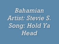 Stevie S.- Hold Ya Head