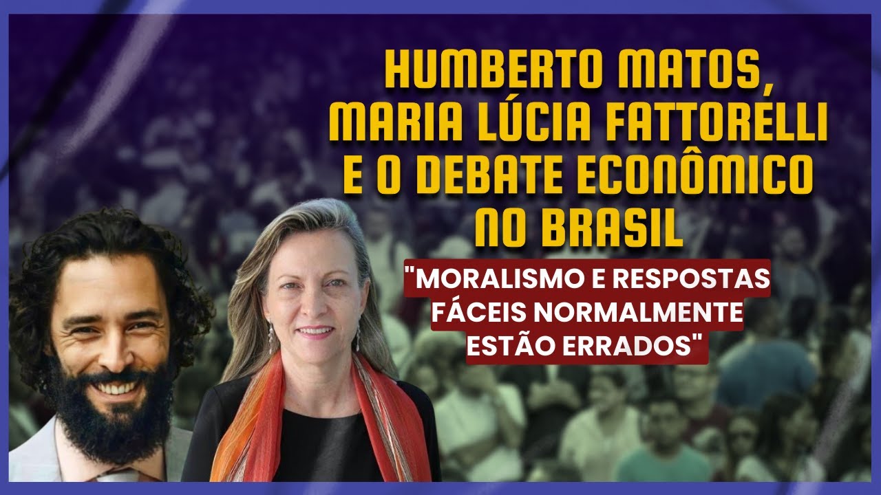 Humberto Matos, Maria Lúcia Fattorelli e o debate econômico no Brasil