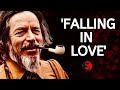 Life's Biggest Mystery - Alan Watts On Falling In Love