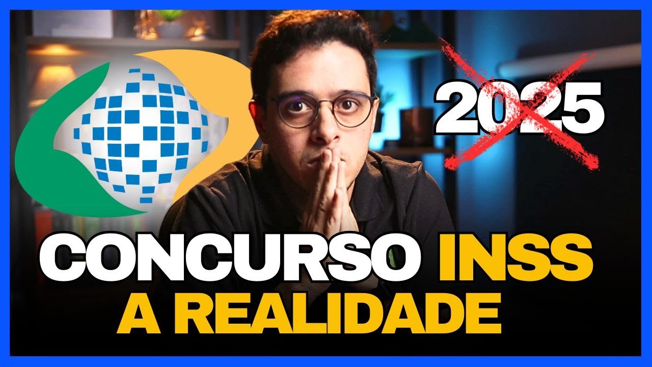 A REALIDADE SOBRE O CONCURSO DO INSS 2024 l 2025