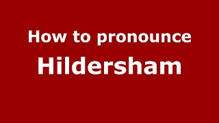 How to pronounce Hildersham