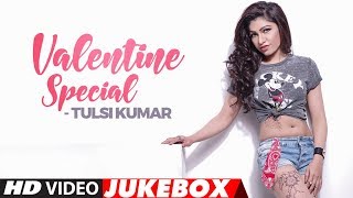 VALENTINE'S SPECIAL: TULSI KUMAR |  VIDEO JUKEBOX | T-Series