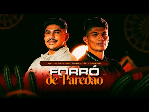 Paulin Vaqueiro e Grandão Vaqueiro - Forró de Paredão (DVD Minhas Raízes)