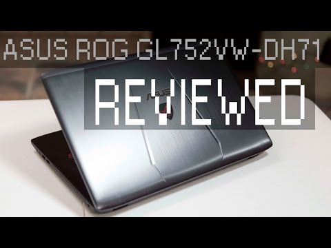 ASUS ROG GL752VW-DH71 Review
