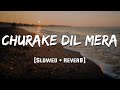 Chura Ke Dil Mera Reverb Mood 90 S