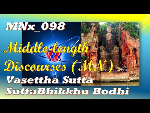 MNx_098  Vasettha, Bhikkhu Bodhi, Middle-length Discourses,(Jan 2020, Audio Texts)