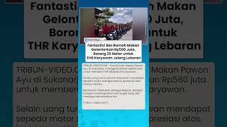 Fantastis! BOS Rumah Makan Gelontorkan Rp580 Juta, Borong 29 Motor untuk THR Karyawan Jelang Lebaran